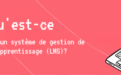 Qu’est-ce qu’un système de gestion de l’apprentissage (LMS)?